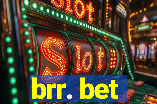 brr. bet